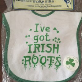 Bib “I’ve got Irish Roots.”