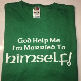 “God Help Me I’m Married to Himself” Green T-Shirt (XLarge Only)