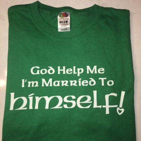 God Help Me I’m Married to Himself Green T-Shirt