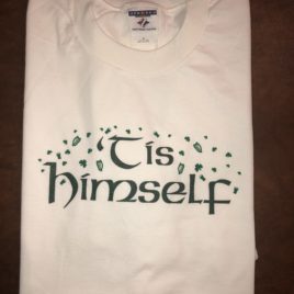 “Tis Himself” White T-Shirt (X-large Only)